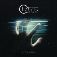 Chased By Captives - Begin Again