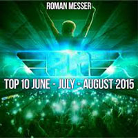 Messer, Roman - Roman Messer: Top 10 (June-July-August 2015) [CD 2: Continuous DJ Mix]