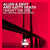 Allen & Envy - Allen & Envy & Katty Heath - I wasn't the one (Single)