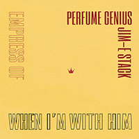 Empress Of - When I'm With Him (Perfume Genius Cover) (Single)
