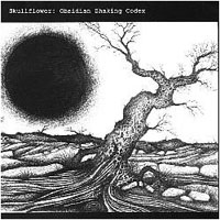 Skullflower - Obsidian Shaking Codex