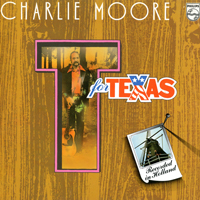 Charlie Moore - T For Texas