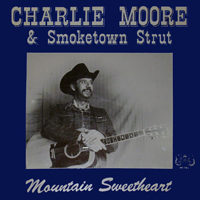 Charlie Moore - Mountain Sweetheart