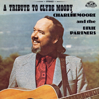 Charlie Moore And The Dixie Partners - A Tribute To Clyde Moody
