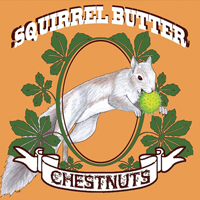 Squirrel Butter - Chestnuts