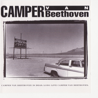Van Beethoven, Camper - Camper Van Beethoven Is Dead, Long Live