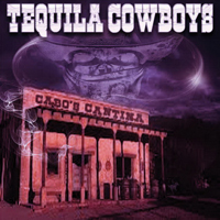 Tequila Cowboys - Cabo's Cantina