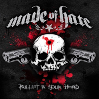 Made Of Hate - Bullet In Your Head
