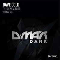 Dave Cold - F**k like a slut (Single)
