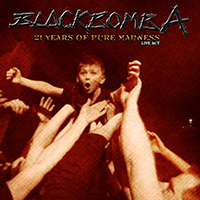 Black Bomb A - 21 Years Of Pure Madness - Live Act