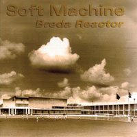 Soft Machine - Breda Reactor (CD 1)