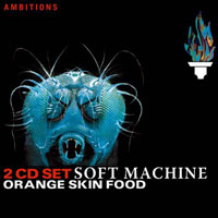 Soft Machine - Orange Skin Food (CD 1)