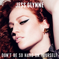 Glynne, Jess - Don't Be So Hard On Yourself (Single)