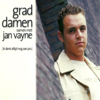 Jan Vayne - Grad Damen & Jan Vayne - Ik denk altijd nog aan jou (Single)