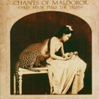 Chants Of Maldoror - Every Mask Tells The Truth
