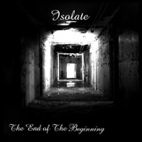 Isolate (USA) - The End Of The Beginning