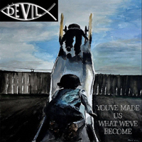 Devil (USA) - You've Made Us What We've Become
