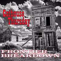 Cathouse Thursday - Frontier Breakdown