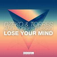 Dzeko & Torres - Lose Your Mind