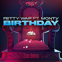 Fetty Wap - Birthday (Single) (feat. Monty)
