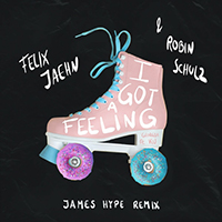 Felix Jaehn - I Got A Feeling (James Hype Remix) (feat. Robin Schulz, James Hype, Georgia Ku) (Single)