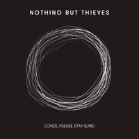 Nothing But Thieves - Lover, Please Stay (Live)