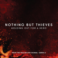 Nothing But Thieves - Holding Out For A Hero (From The Trailer For 