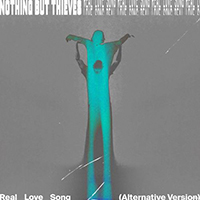 Nothing But Thieves - Real Love Song (Alternative Version Single)