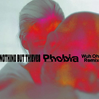 Nothing But Thieves - Phobia (Wuh Oh Remix)