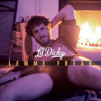 Lil Dicky - Lemme Freak (Single)