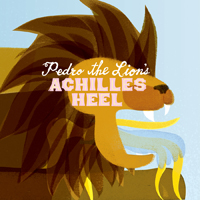 Pedro The Lion - Achilles Heel