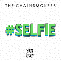 Chainsmokers - #Selfie (Single)