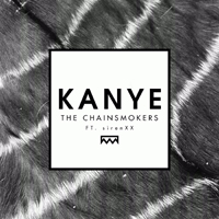 Chainsmokers - Kanye (Feat. Sirenxx) (Single)
