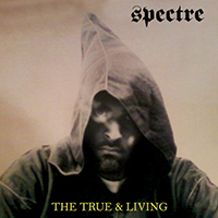 Spectre (USA, MD) - The True & Living
