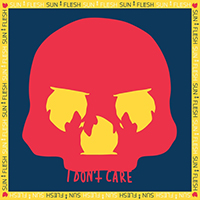 Sun & Flesh - I Don't Care (Single)