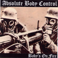 Absolute Body Control - Babys On Fire