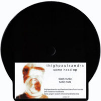 Thighpaulsandra - Some Head EP