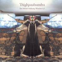 Thighpaulsandra - The Michel Publicity Window E.P.