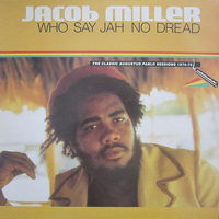 Miller, Jacob - Who Say Jah No Dread