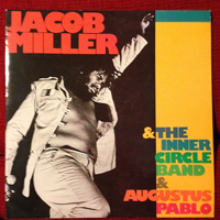 Miller, Jacob - Jacob Miller & The Inner Circle Band & Augustus Pablo (Split)