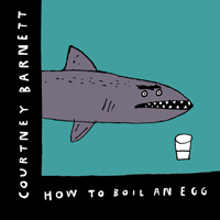 Barnett, Courtney - How To Boil An Egg (Single)