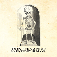 Don Fernando - Haunted By Humans