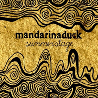 Mandarinaduck - Summerstage