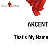 Akcent (ROU) - That's My Name