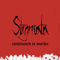 Stigmata (USA) - Conditioned to Murder