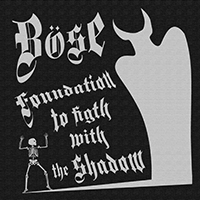 Böse - Foundation to fight with the Shadow