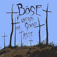 Böse - Funeral Of Good Taste