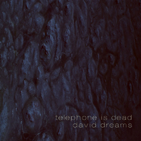 Telephone Is Dead - David Dreams