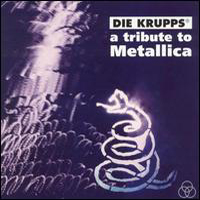 Die Krupps - Tribute To Metallica [+ Bonus Tracks]