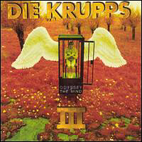Die Krupps - III - Odyssey Of The Mind